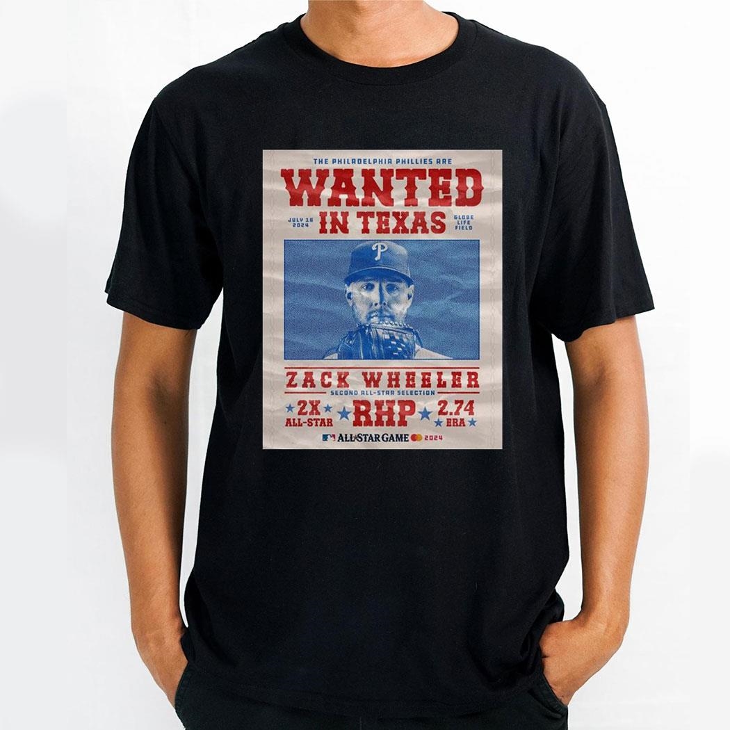 The Philadelphia Phillies Wanted In Texas Zack Wheeler Second All Star Selection Shirt Hoodie