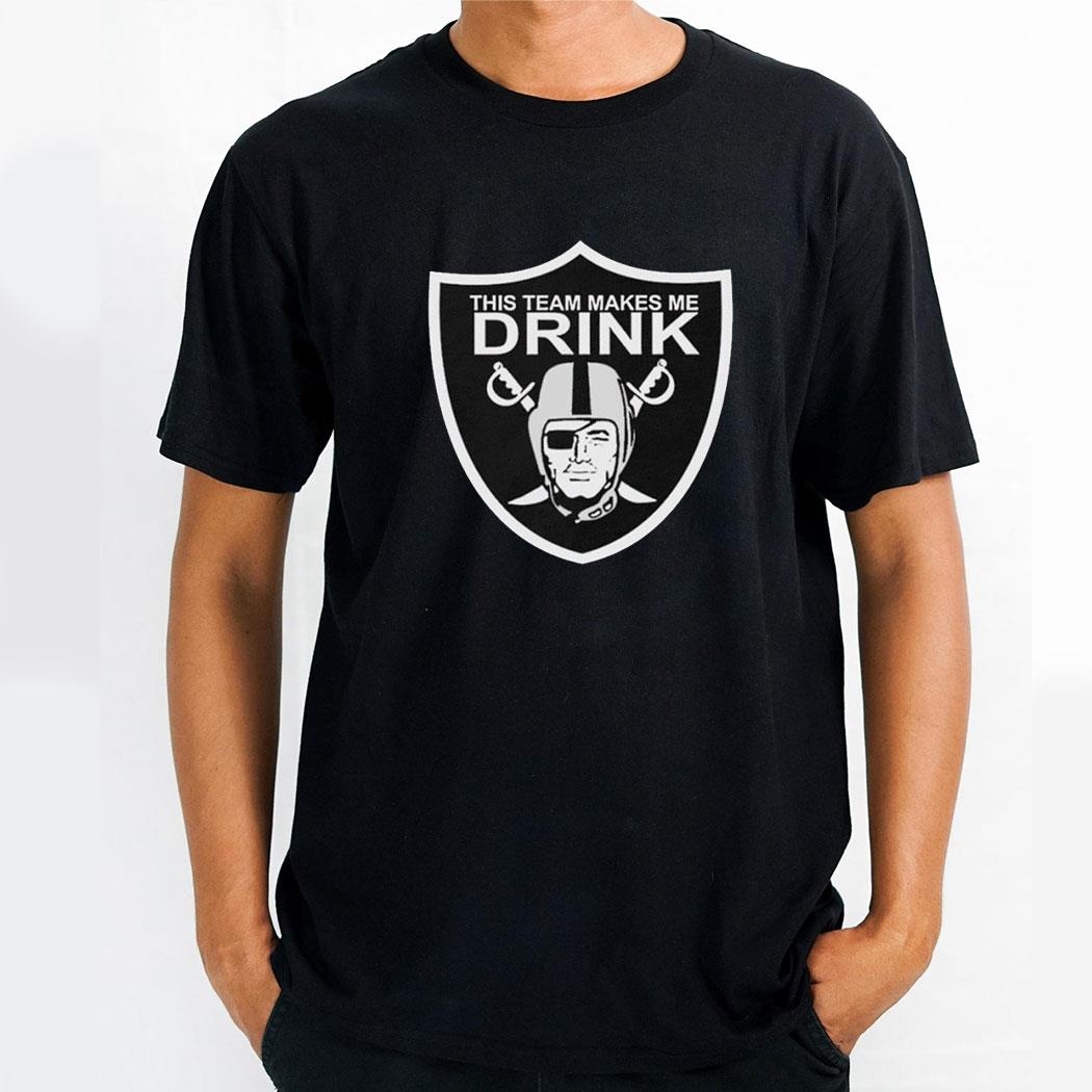 This Team Makes Me Drink Las Vegas Raiders Shirthoodie