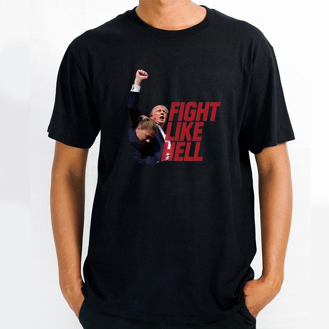 Trump Fight Like Hell Shirt
