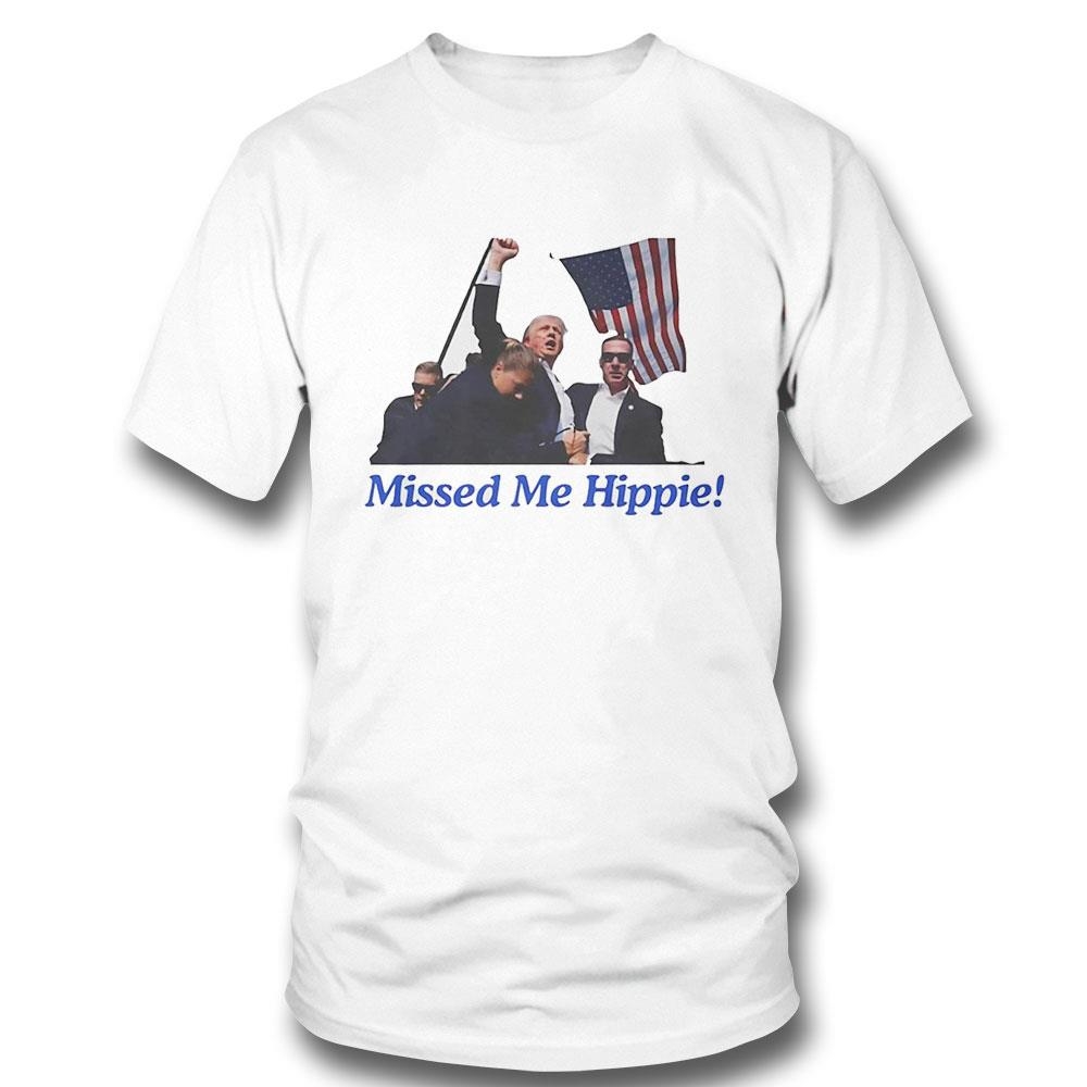 Trump With American Flag Missed Me Hippie 2024 Shirt