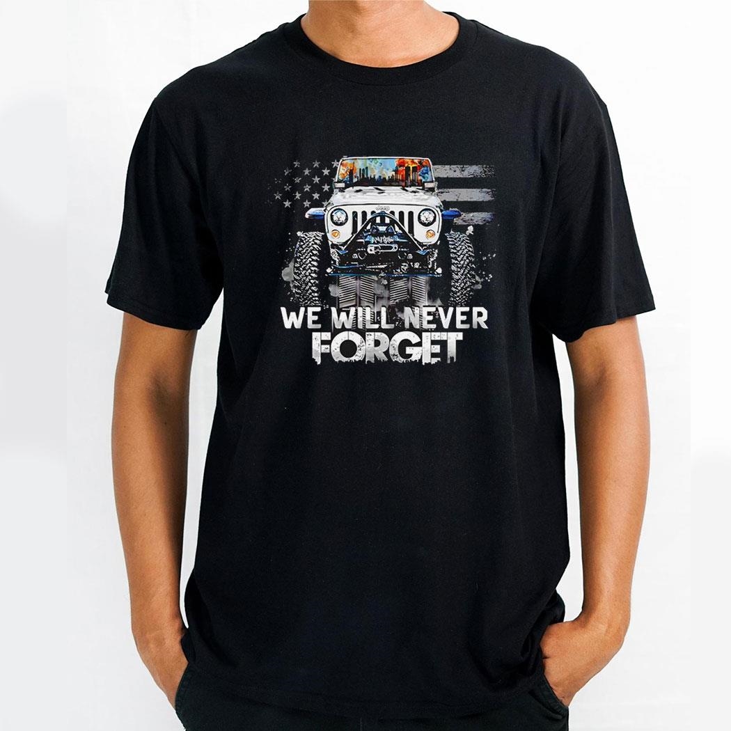 We Will Never Forget Jeep American Flag 2024 Shirt