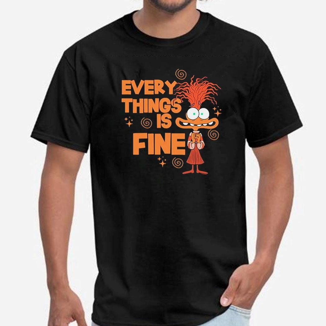 Anxiety Every Things Is Fine Shirt Hoodie