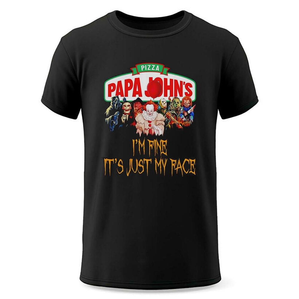 Horror Movie Characters Im Fine Its Just My Face Papa Johns Pizza Halloween 2024 Shirt Horror Movie Characters Im Fine Its Just My Face Papa Johns Pizza Halloween 2024 Shirt