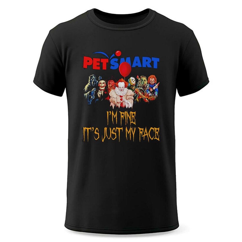 Horror Movie Characters Im Fine Its Just My Face Petsmart Halloween 2024 Shirt Horror Movie Characters Im Fine Its Just My Face Petsmart Halloween 2024 Shirt