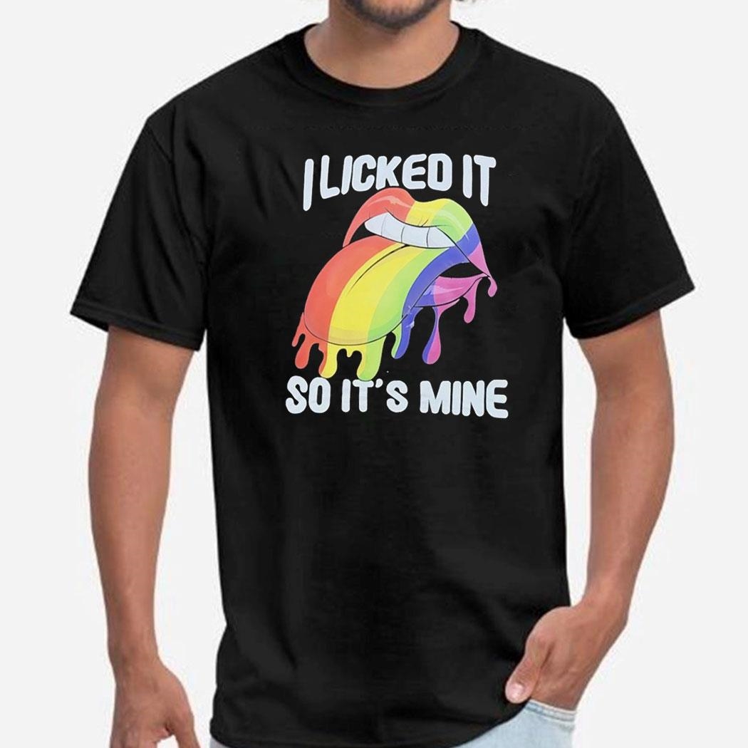 I Licked It So Its Mine Lgbt Lips Shirt Hoodie