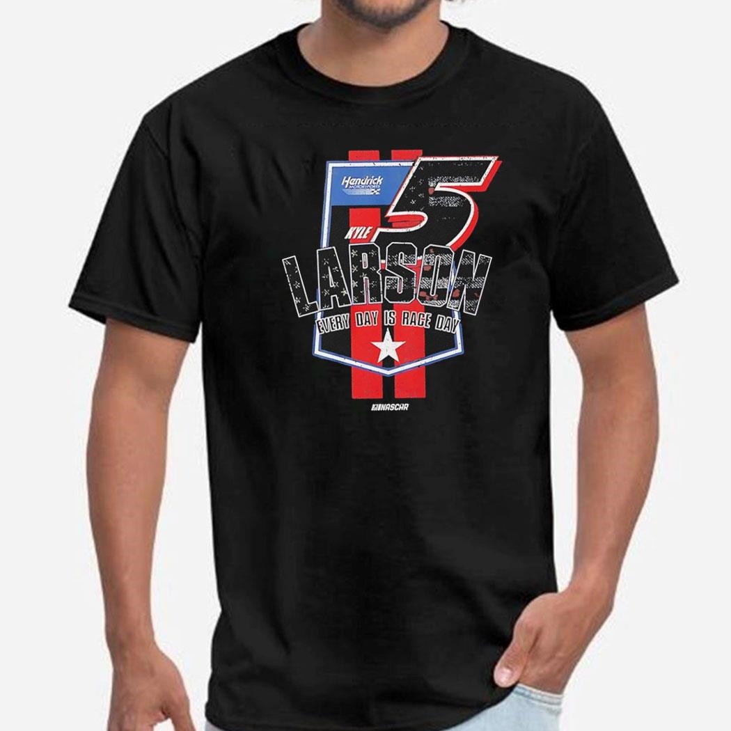 Kyle Larson Hendrick Motorsports Everyday Is Race Day Shirt Hoodie