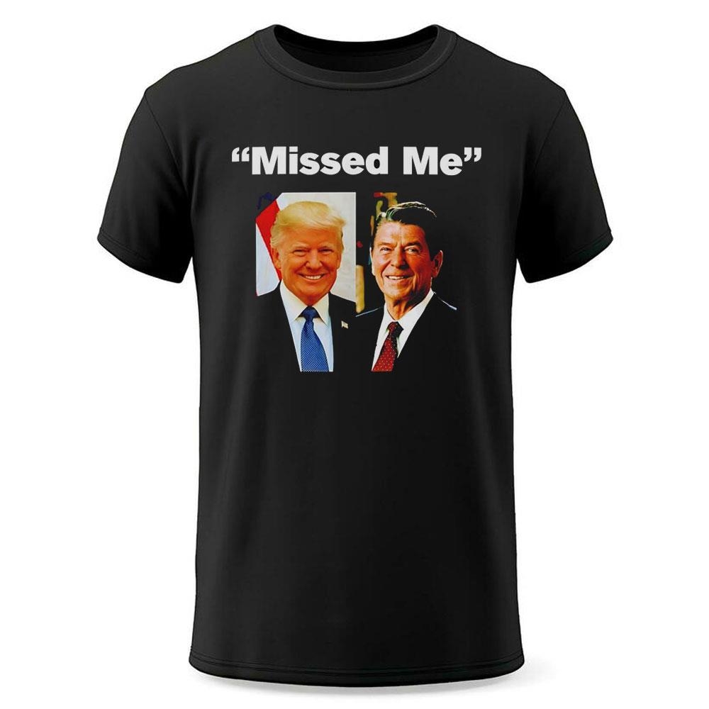 Missed Me Trump And Reagan Shot Attempt Photo Shirt Missed Me Trump And Reagan Shot Attempt Photo Shirt