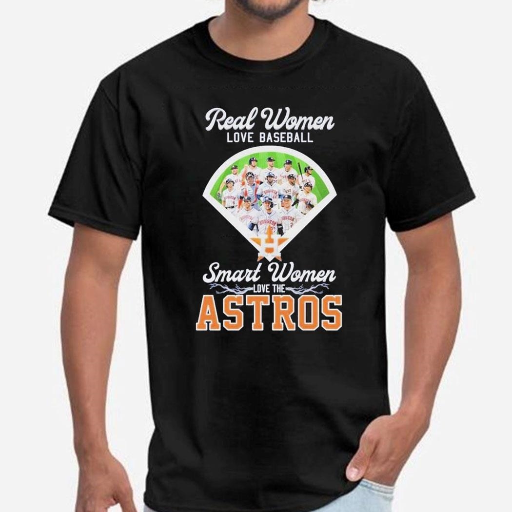 Real Women Love Baseball Smart Women Love The Houston Astros Shirt