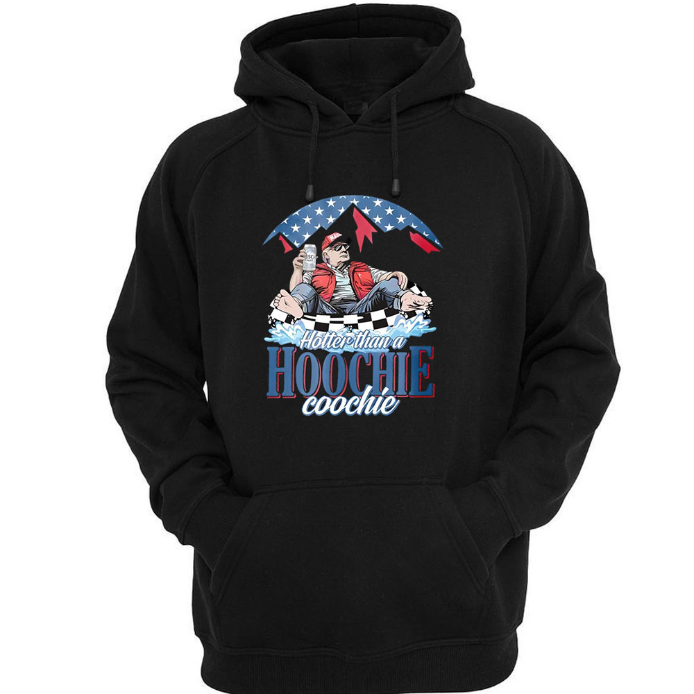 Hotter Than A Hoochie Coochie Donald Trump Busch Light Shirt Hoodie Hotter Than A Hoochie Coochie Donald Trump Busch Light Shirt Hoodie