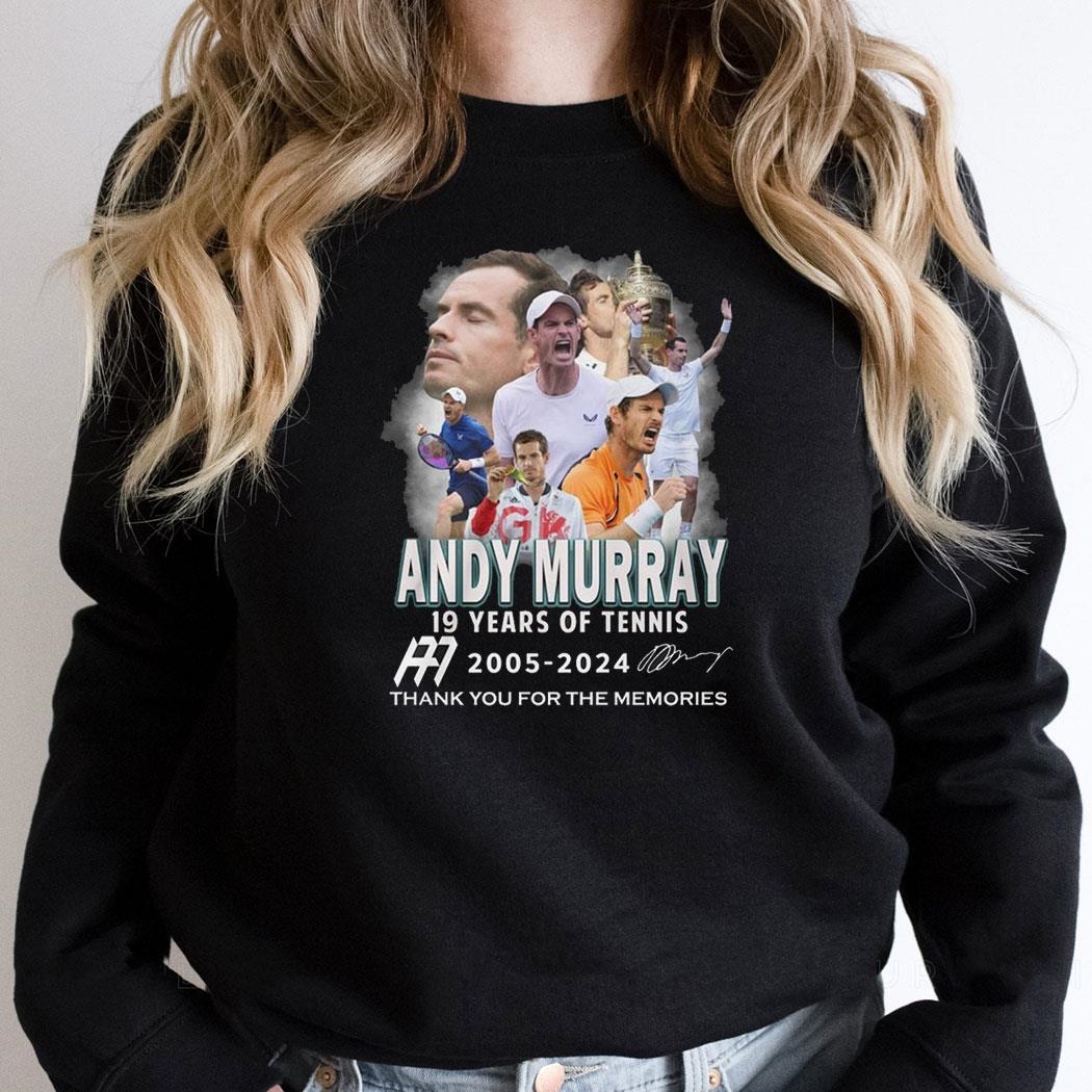 Andy Murray 19 Years Of Tennis 2005 2024 Thank You For The Memories Shirt