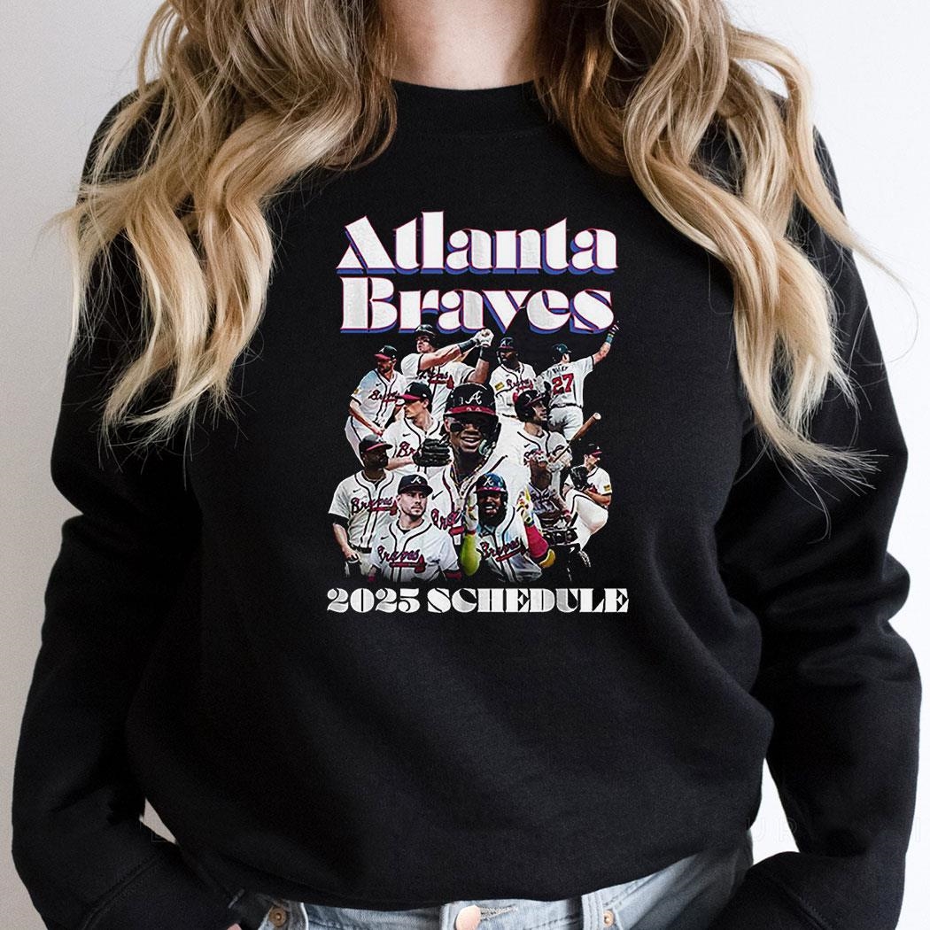 Atlanta Braves Schedule 2025 Shirt Hoodie