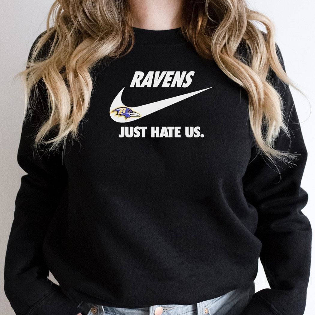 Baltimore Ravens True Football Team Just Hate Us Slogan Shirt Hoodie