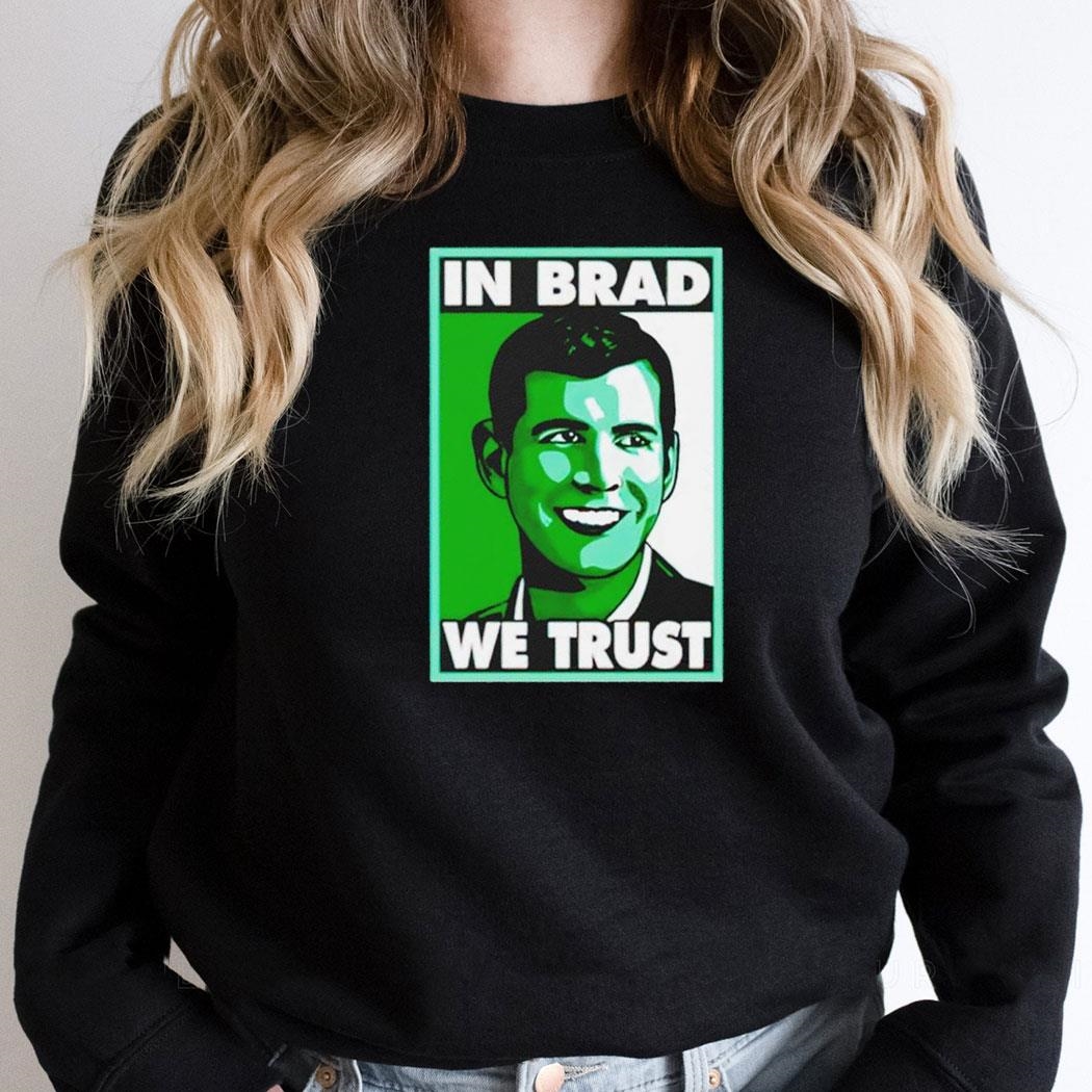 Brad Stevens In Brad We Trust Shirt Hoodie