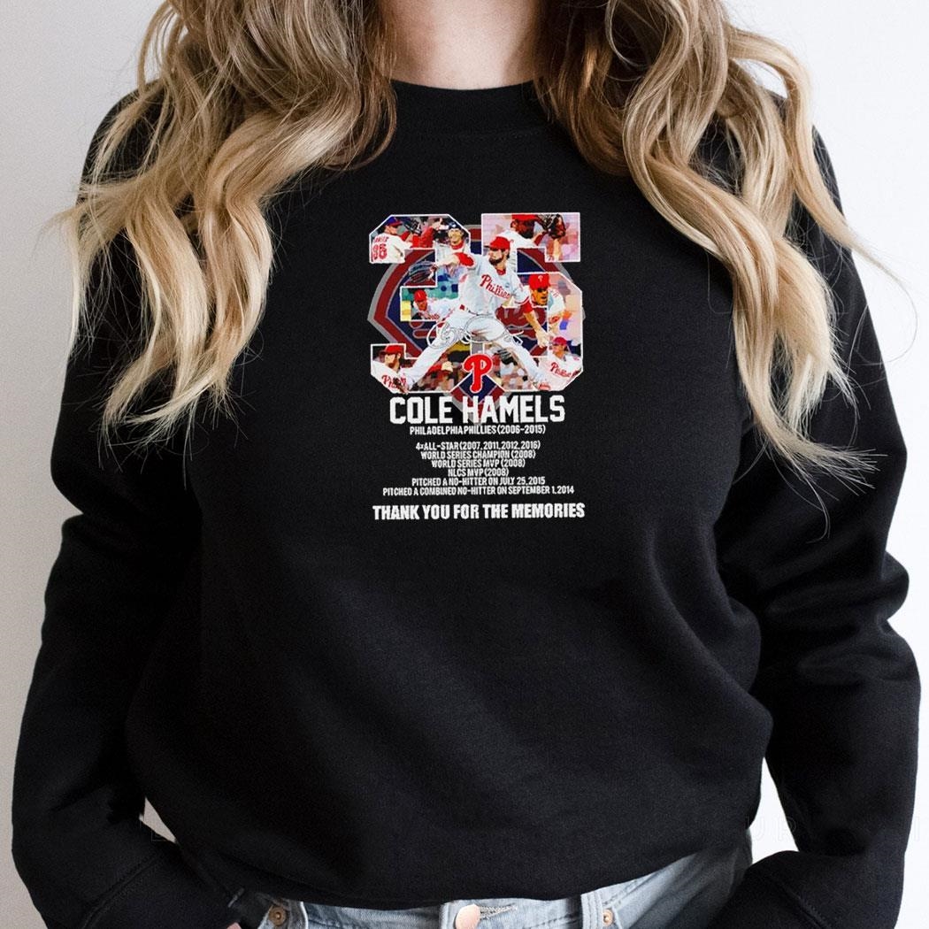 Cole Hamels Philadelphia Phillies 2006 2015 Thank You For The Memories Signature Shirt Hoodie