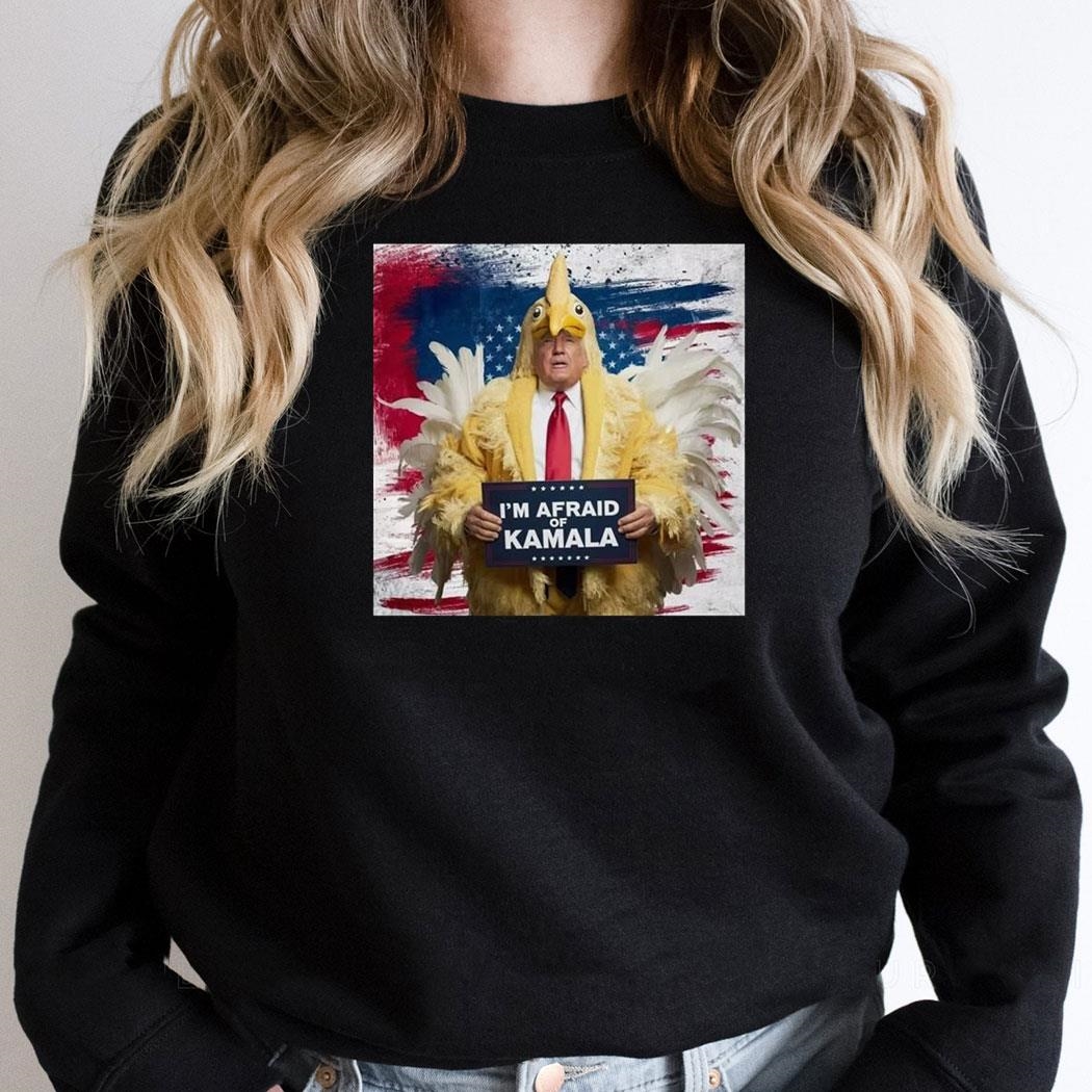 Donald Trump Chicken Im Afraid Of Kamala Poster Shirt