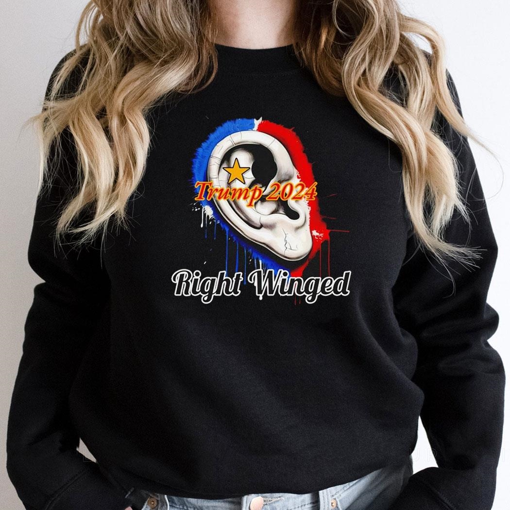 Ears Trump 2024 Right Winged Shirt