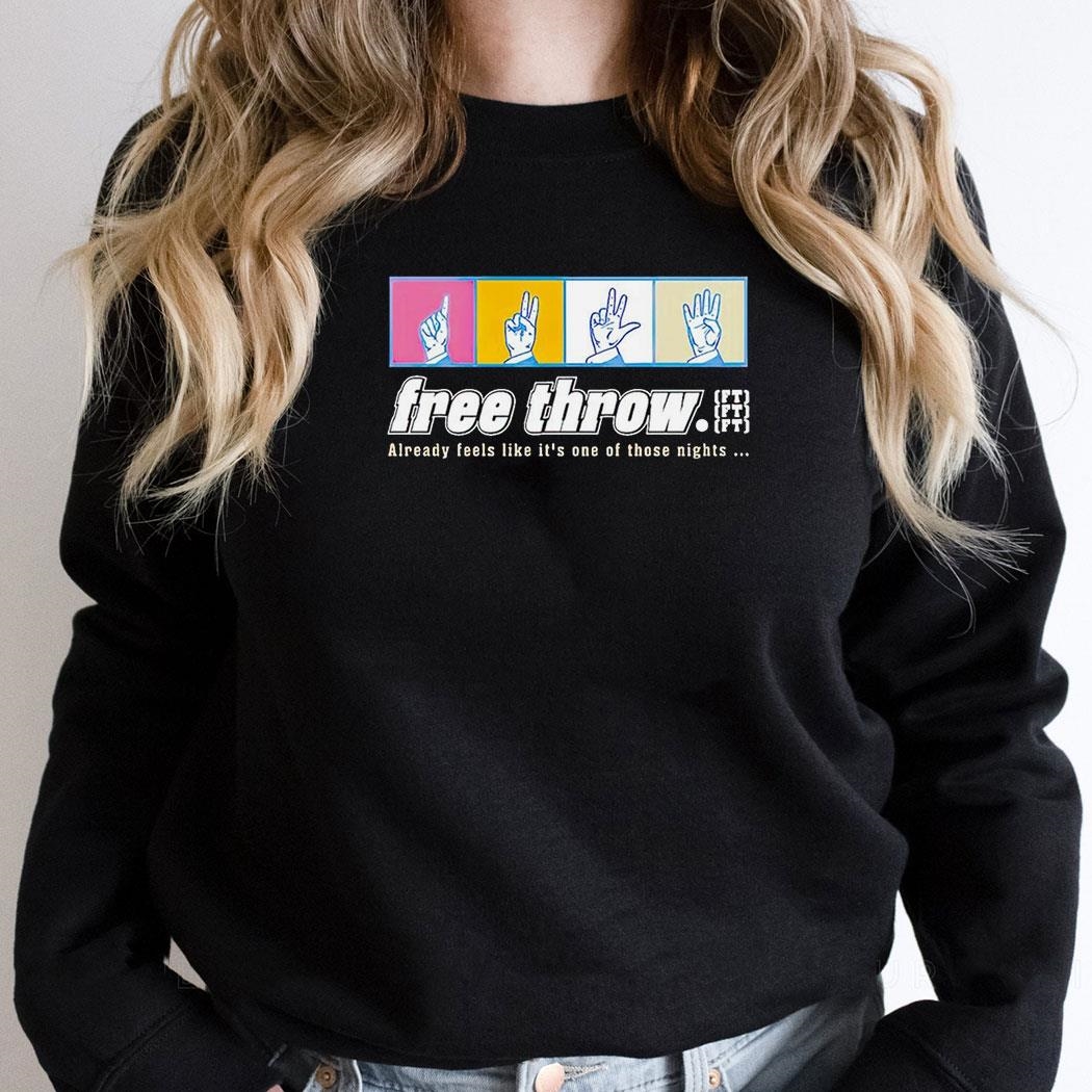 Free Throw Already Feels Like Its One Of Those Nights Shirt