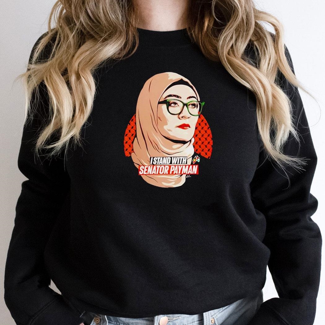 I Stand With Senator Payman Shirt Hoodie