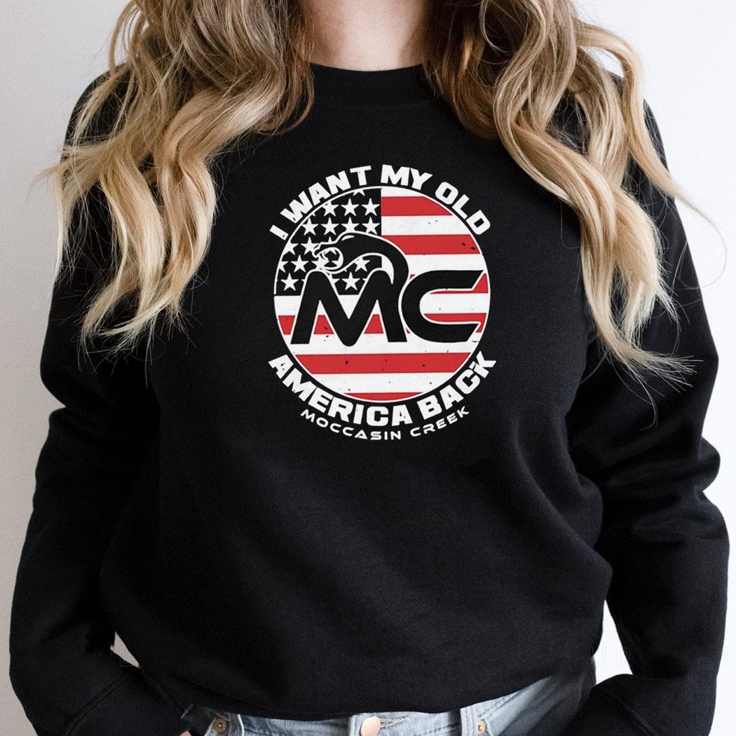 I Want My Old America Back Mc Logo Shirt Hoodie