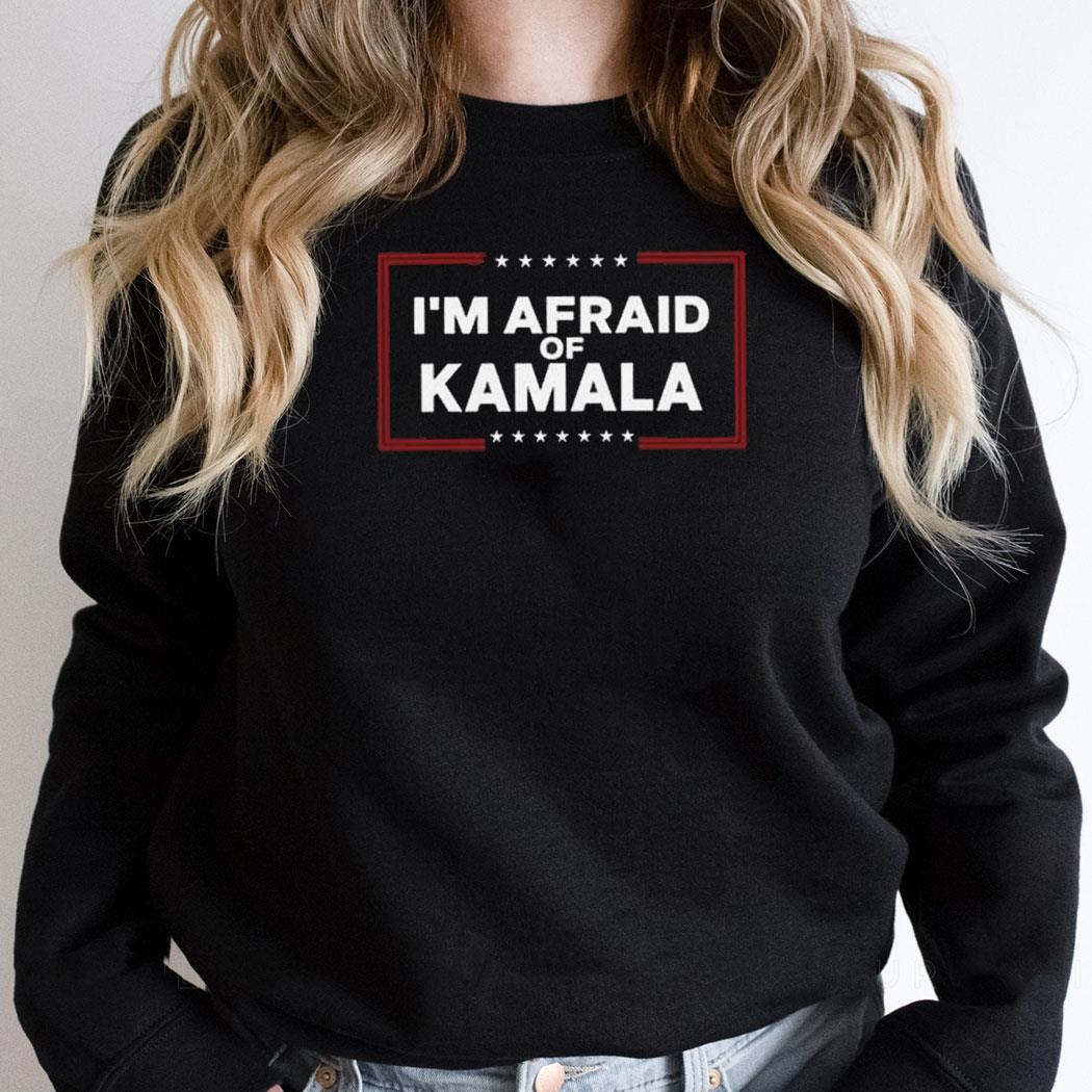 Im Afraid Of Kamala Shirt