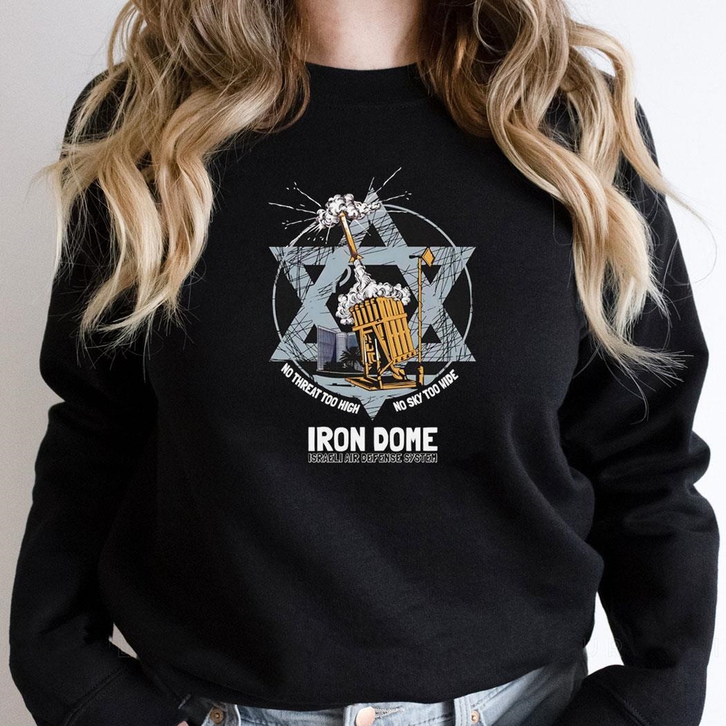 Iron Dome Israel Air Defense System No Threat Too High No Sky Too Wide Logo Shirt