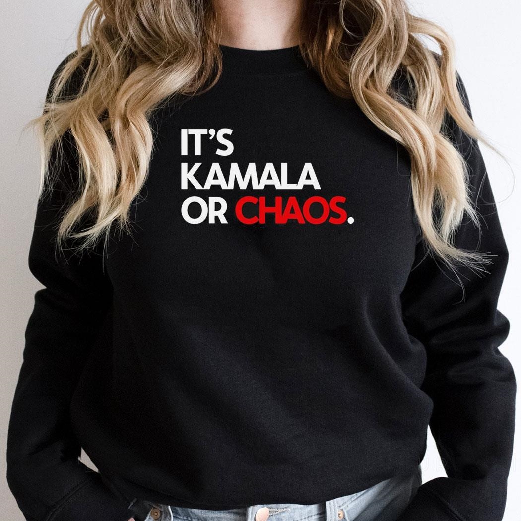 Its Kamala Or Chaos 2024 Shirt