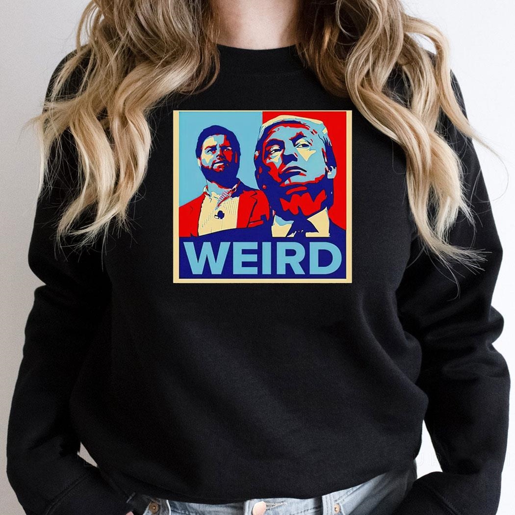 Jd Vance Trump Weird Hope Shirt