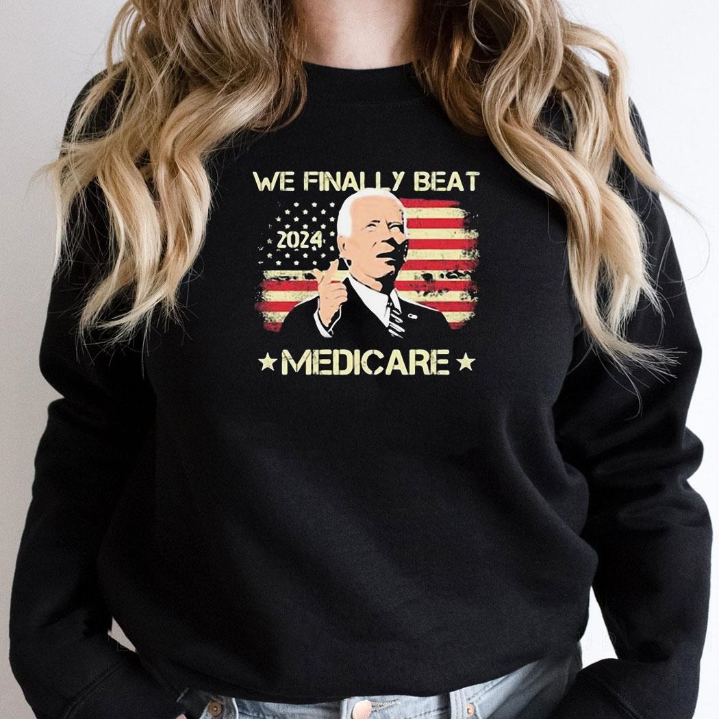 Joe Biden We Finally Beat Medicare American Flag 4 Of July 2024 Shirthoodie