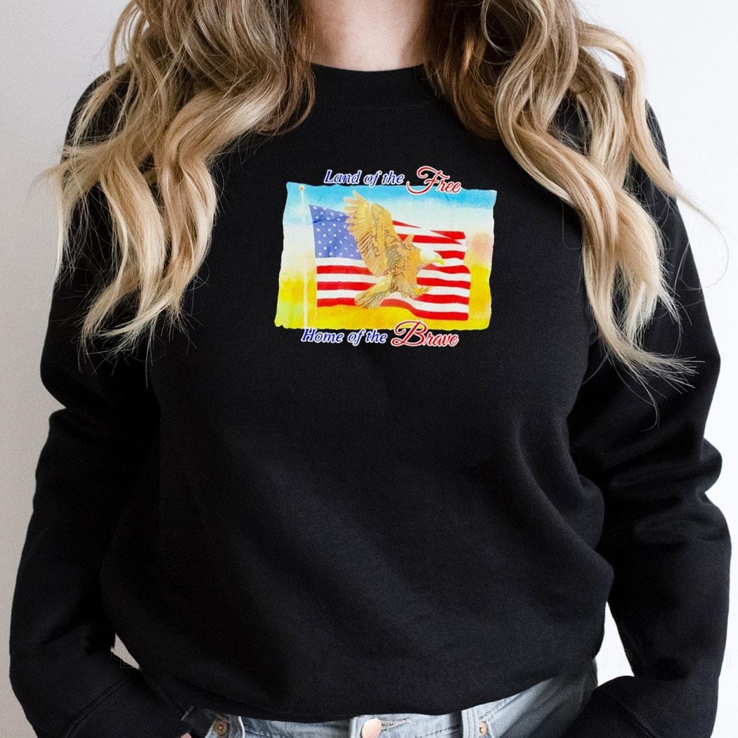 Land Of The Free Home Of The Brave United States Flag Shirthoodie
