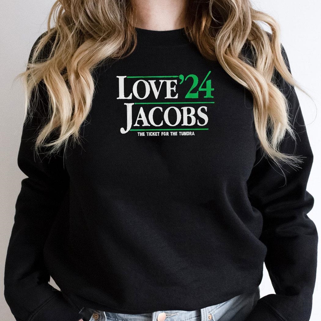 Love Jacobs 24the Ticket For The Tundra Shirt Hoodie