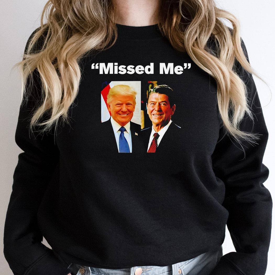 Missed Me Trump And Reagan Shot Attempt Photo Shirt