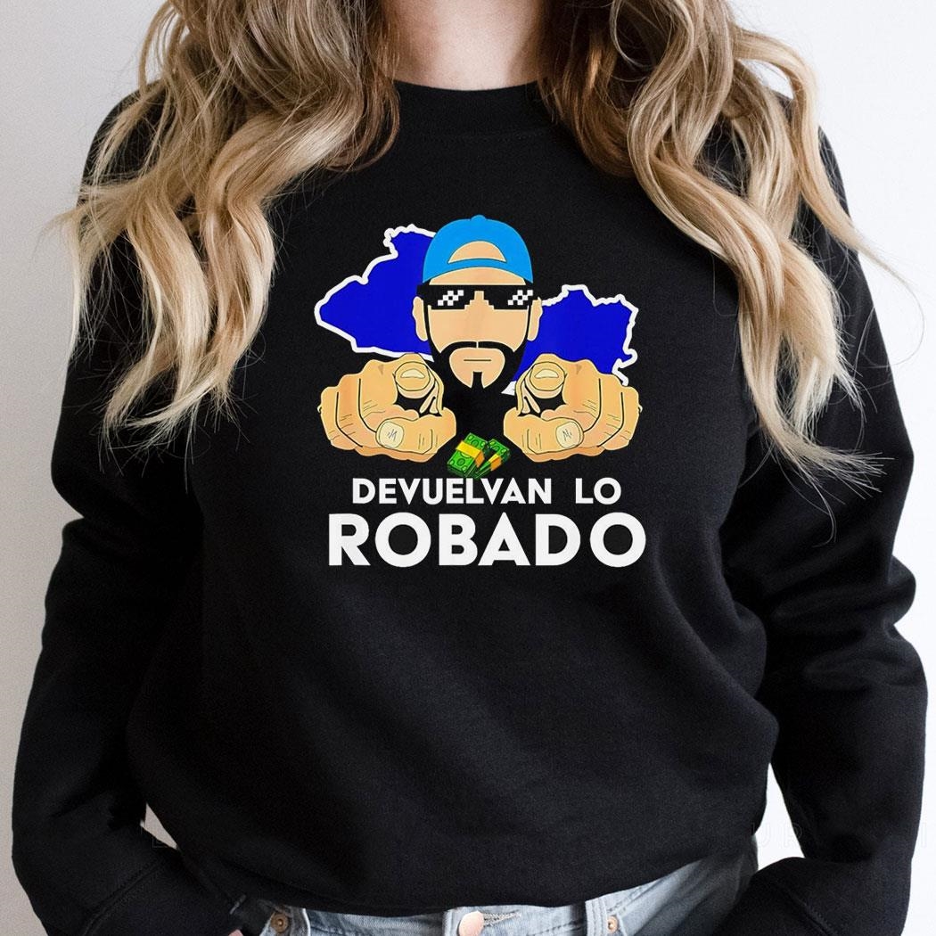 Nayib Bukele Presidente De El Salvador Devuelvan Lo Robado Shirt