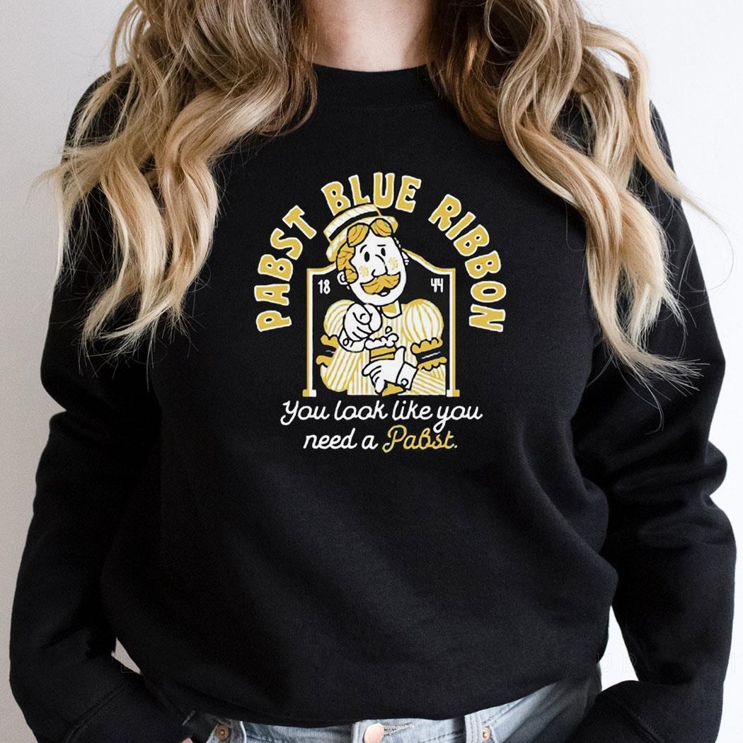 Pabst Blue Ribbon You Look Like You Need A Pabst Logo Shirt