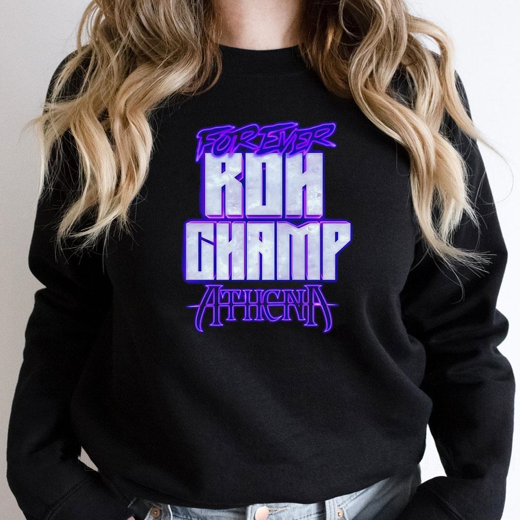 Ring Of Honor Athena Forever Roh Champ Athena 2024 Shirt Hoodie