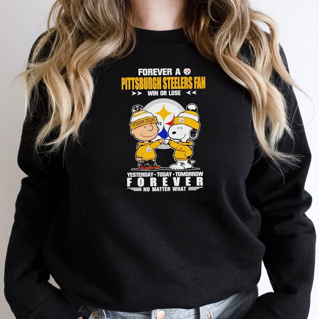 Snoopy Forever A Pittsburgh Steelers Fan Win Or Lose Yesterday Today Tomorrow Forever Shirt Hoodie