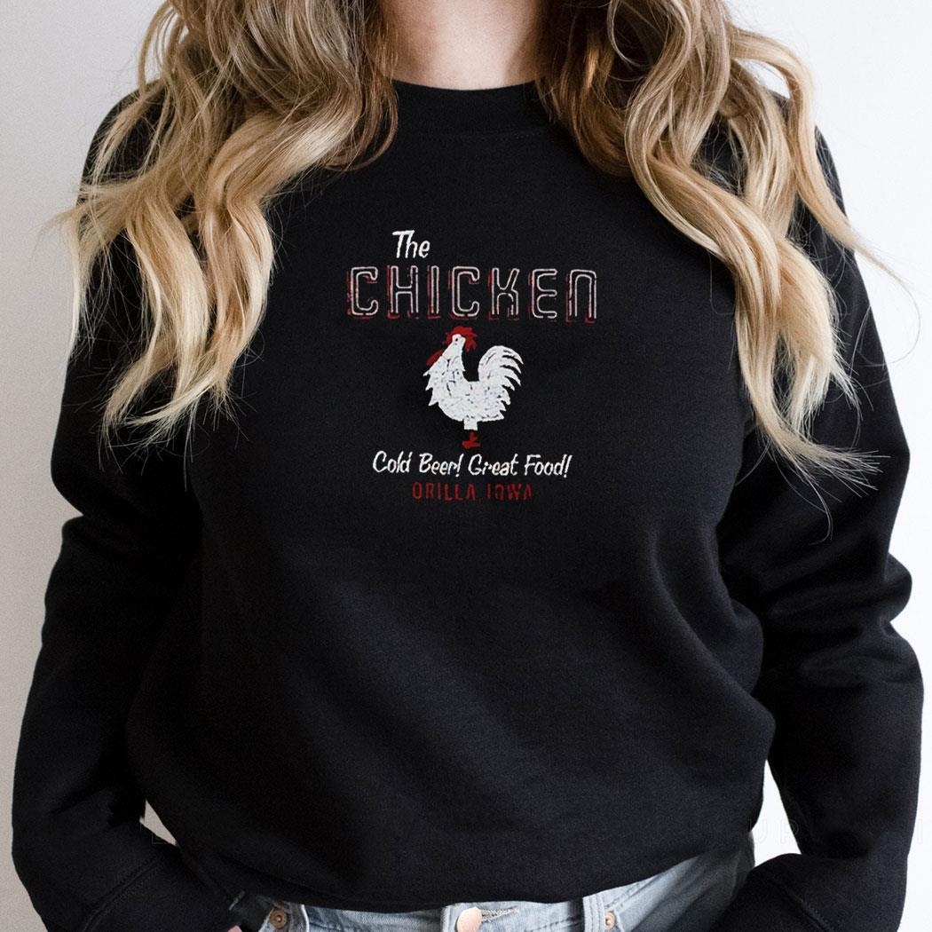 The Chicken Cold Beer Create Food Orilla Iowa Shirt Hoodie