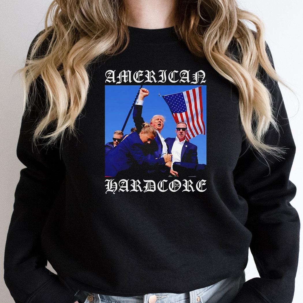 Trump American Hardcore 2024 Shirt Trump American Hardcore 2024 Shirt