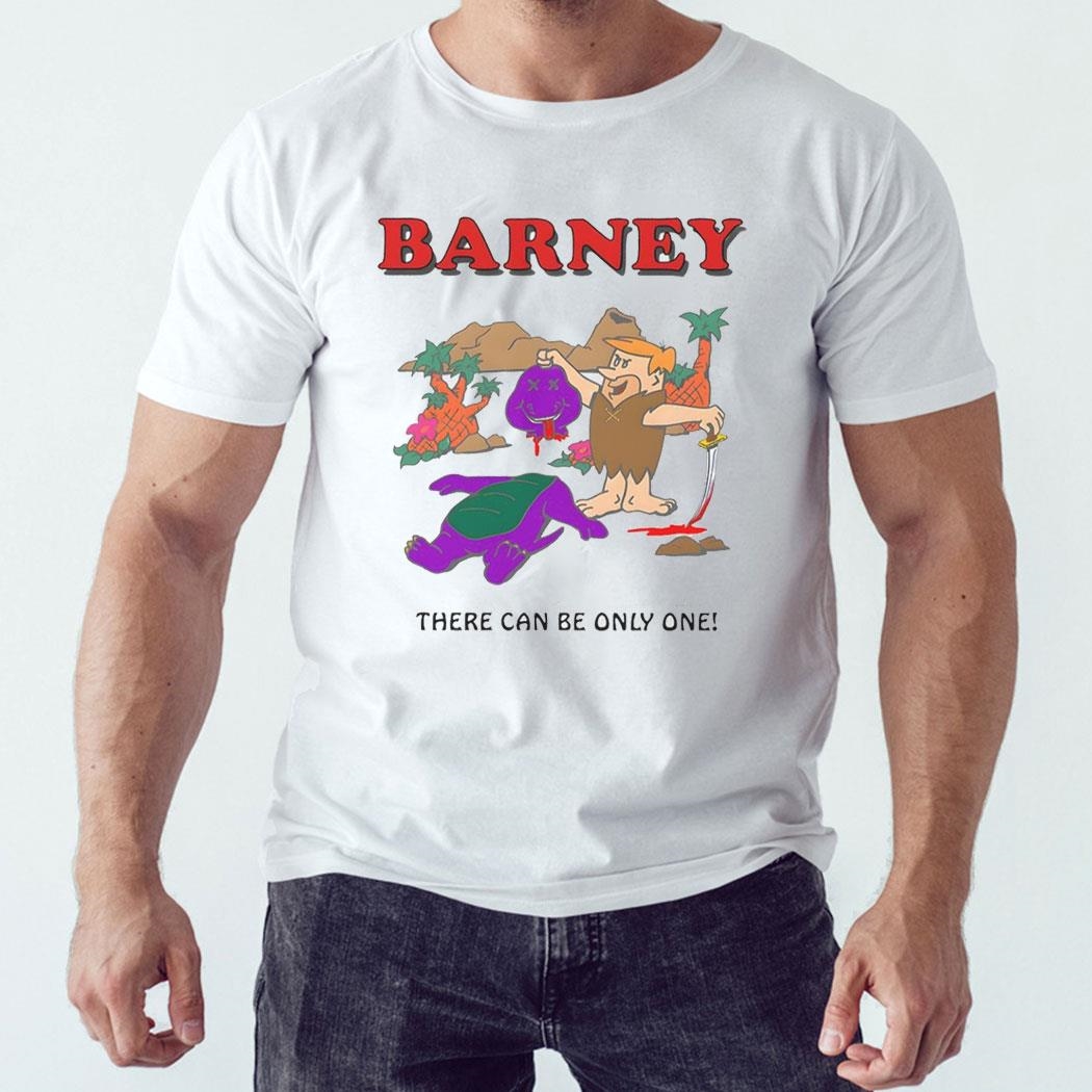 Barney There Can Be Only One Shirt