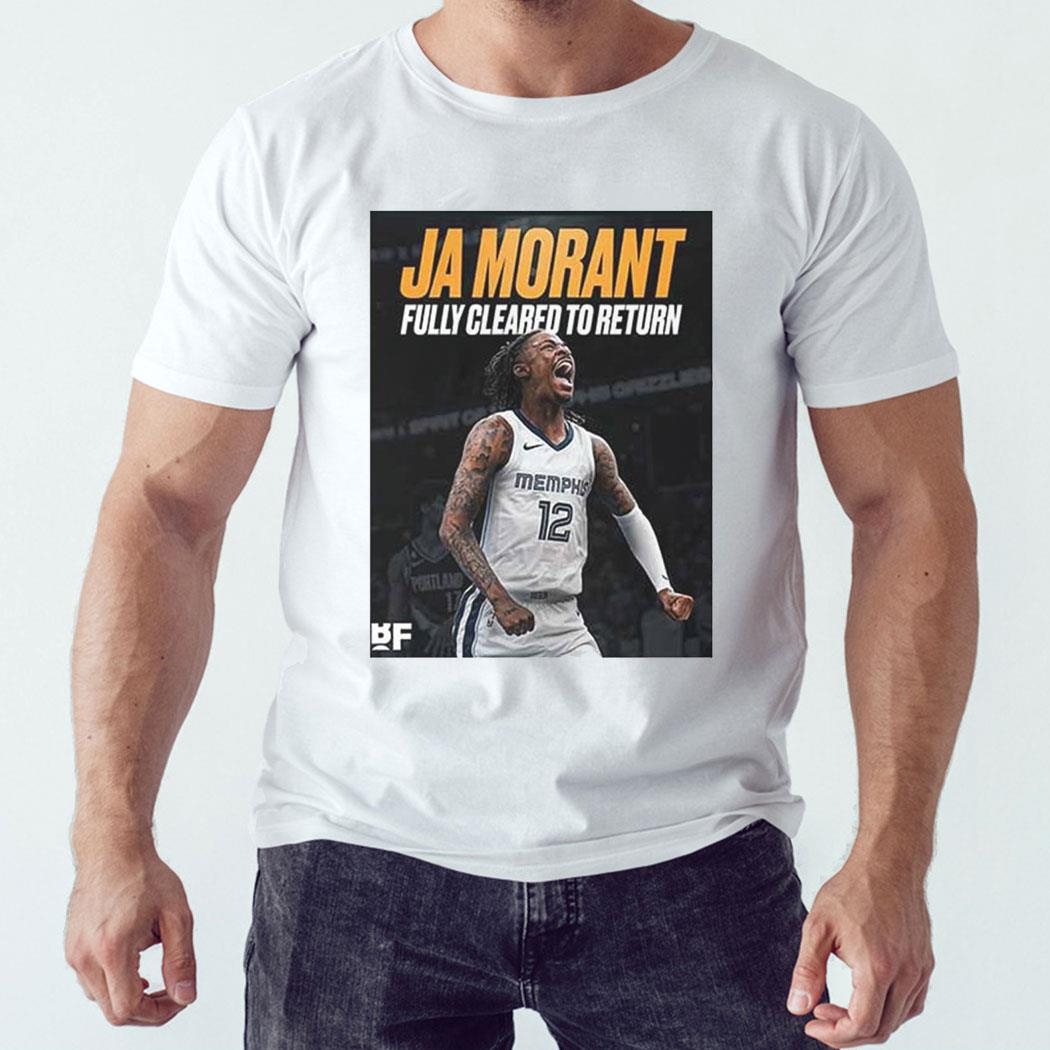 Ja Morant Fully Cleared To Return For All Basketball Activities Essential Shirt