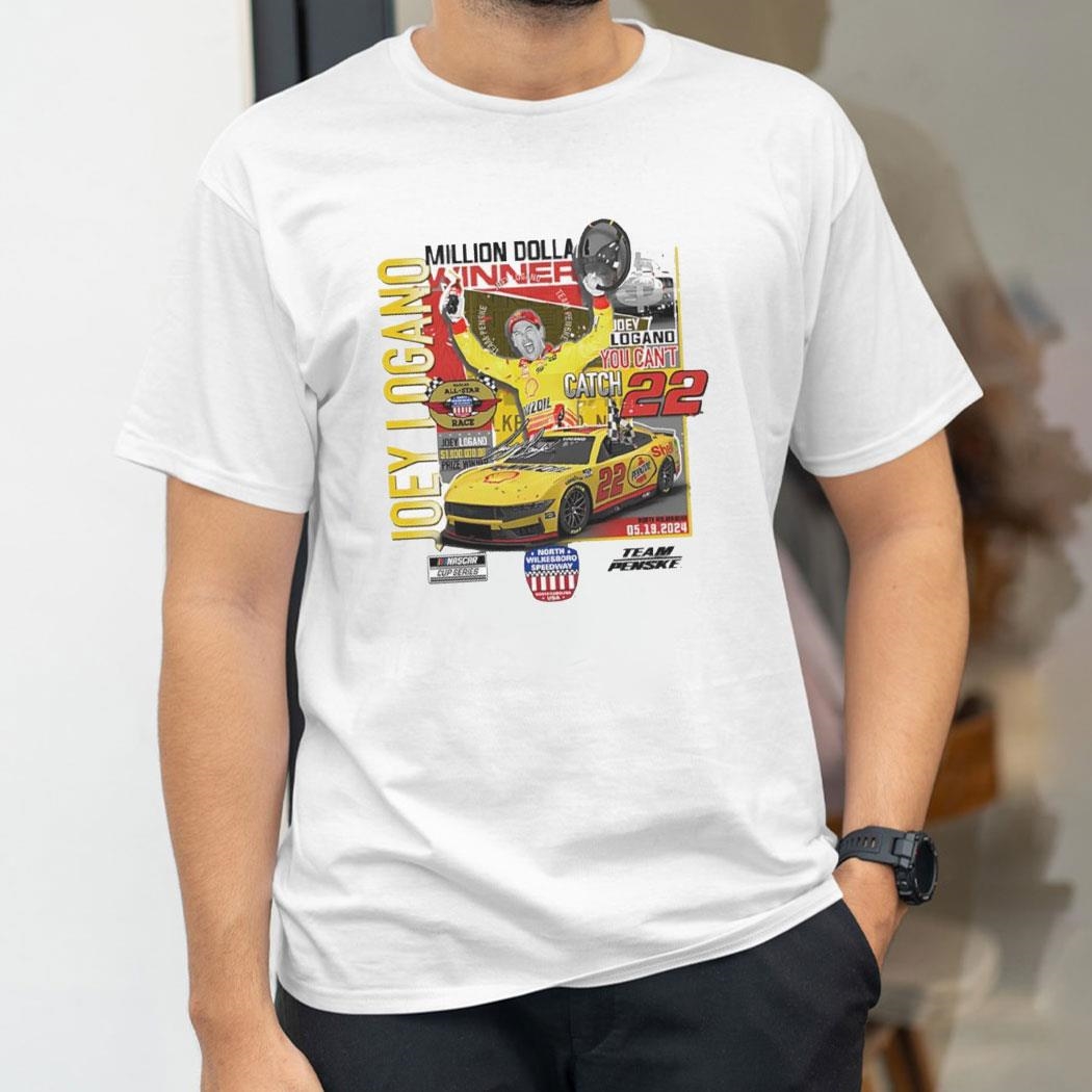 Joey Logano Million Dollar You Cant Catch 22 Signature Shirt Hoodie