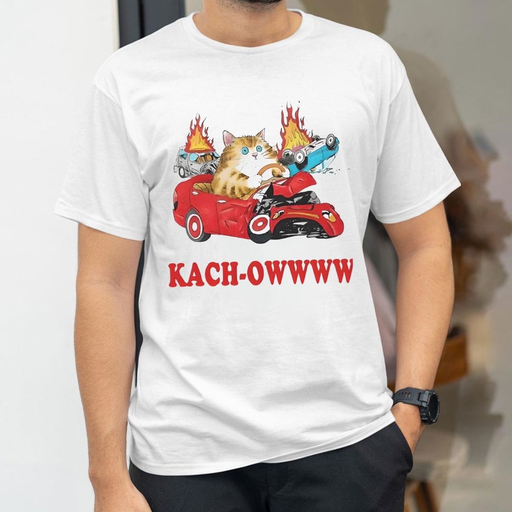 Kach Owwww Cat Shirt Hoodie Kach Owwww Cat Shirt Hoodie
