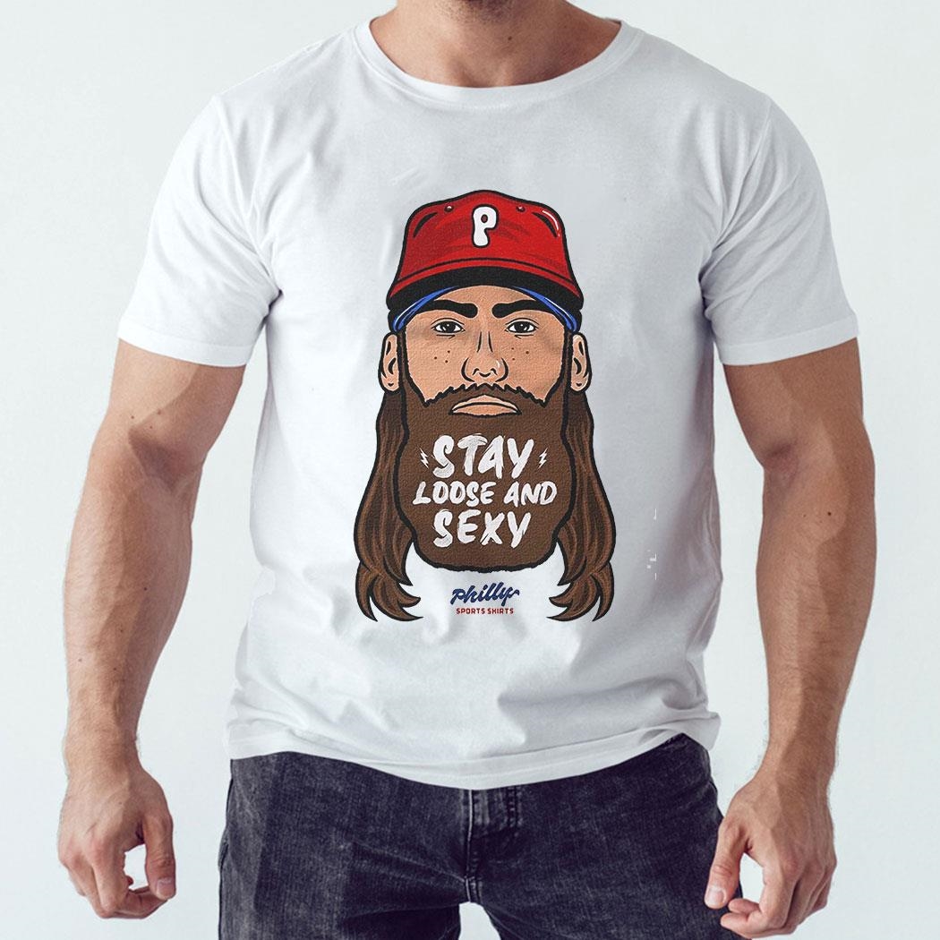 Stay Loose And Sexy Philly Shirt