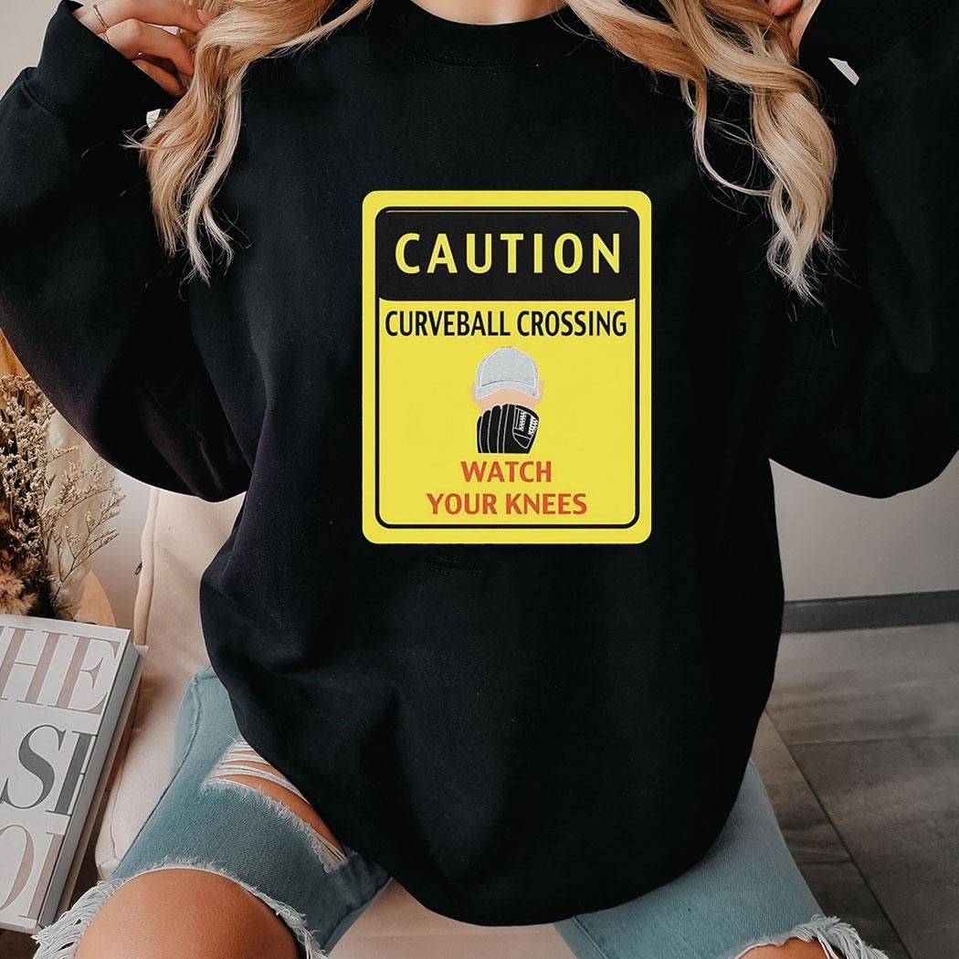 Caution Curveball Crossing Watch Your Knees Shirt