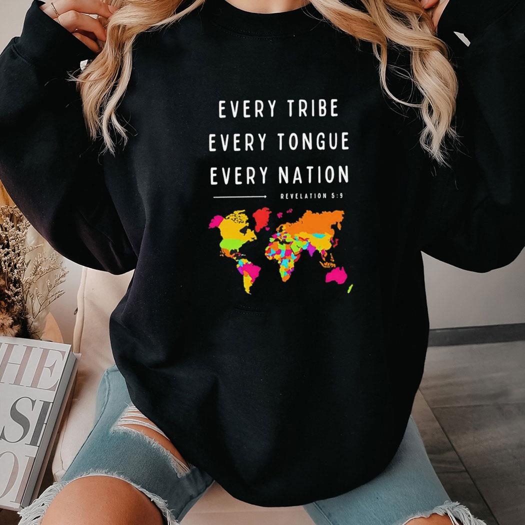 Every Tribe Every Tongue Every Nation Revelation Shirt Hoodie