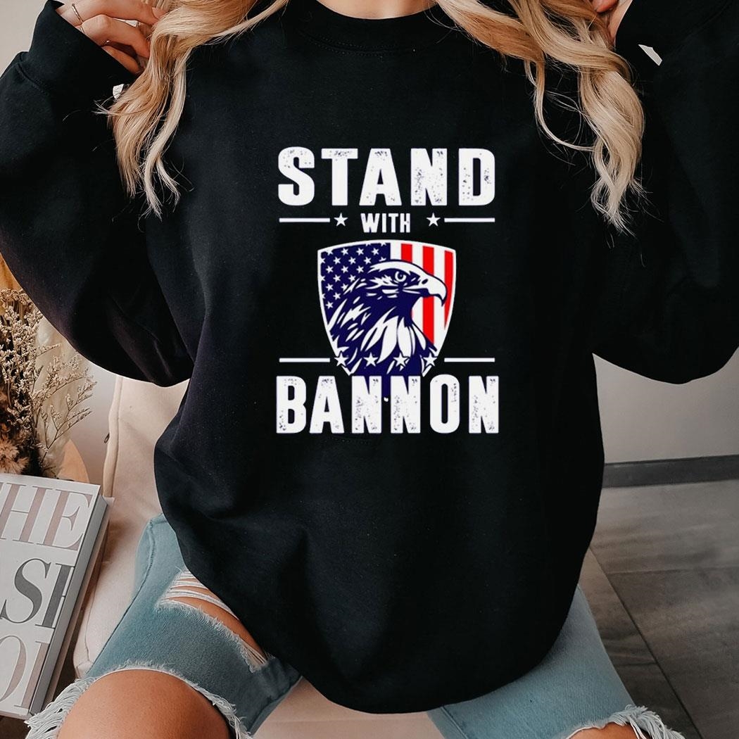 Stand With Bannon Shirt Hoodie