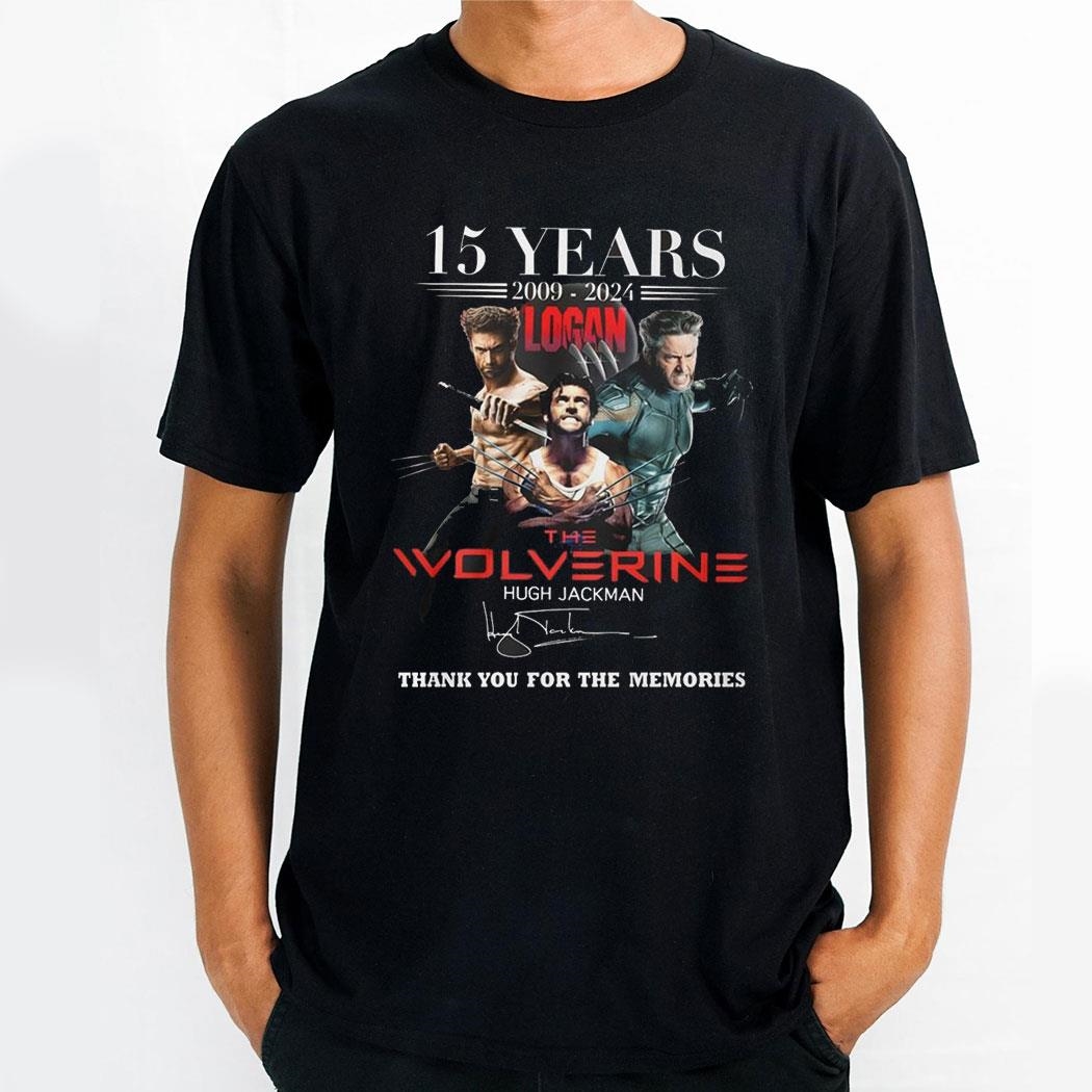 15 Years 2009 2024 Logan The Wolverine Hugh Jackman Thank You For The Memories Shirt
