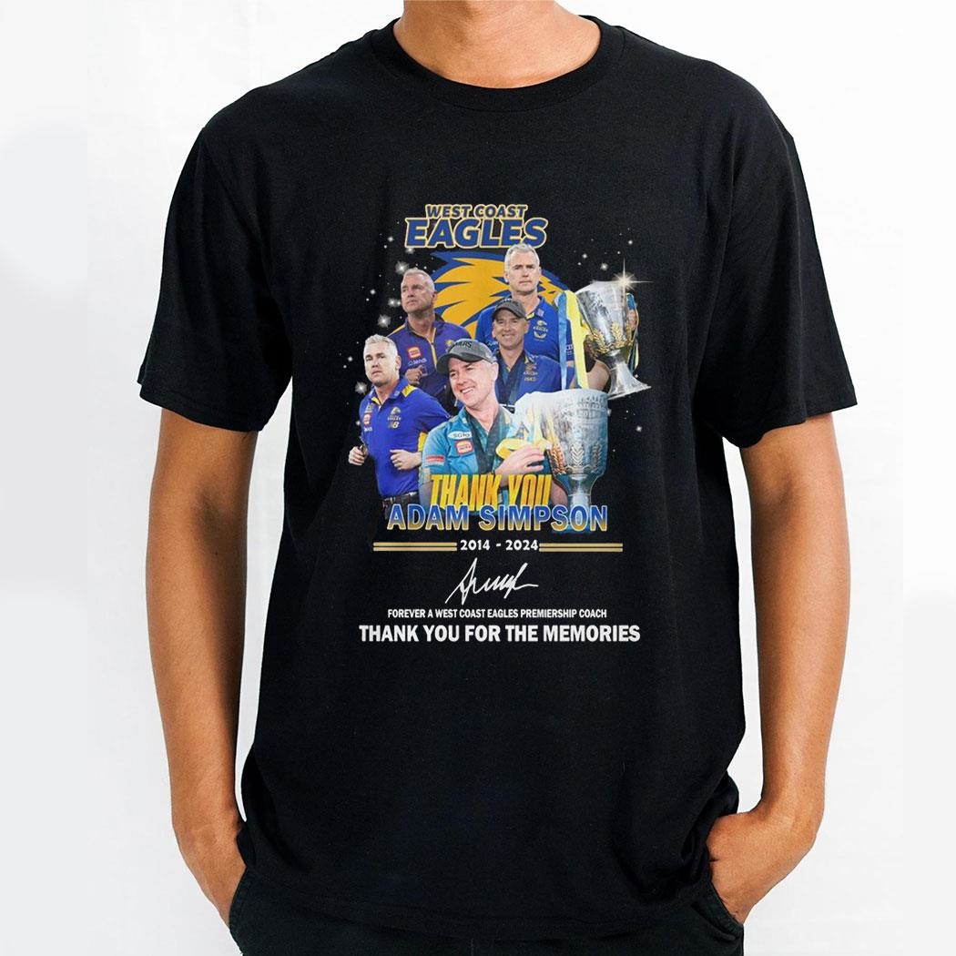 Adam Simpson 2014 2024 Forever A West Coast Eagles Premiership Coach Thank You For The Memories Shirt