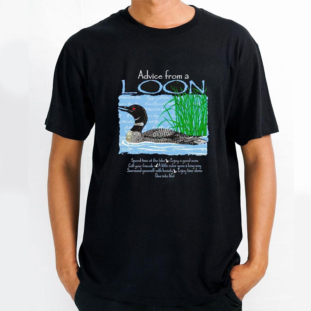 Advice From A Loon Shirt