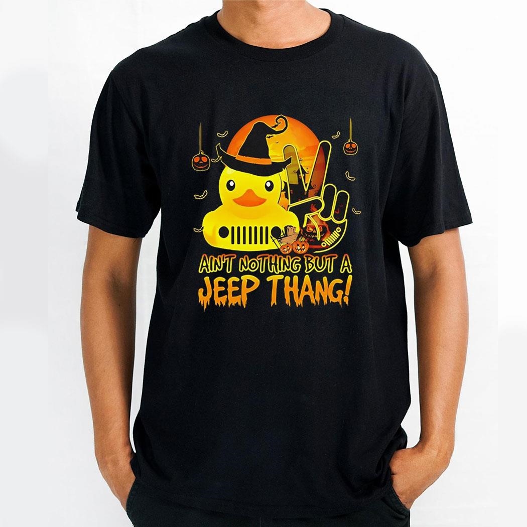 Aint Nothing But A Jeep Thang Duck Witch Halloween Shirt