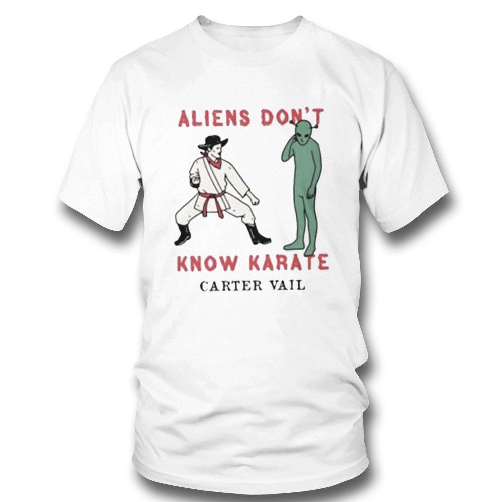 Aliens Dont Know Karate Shirt
